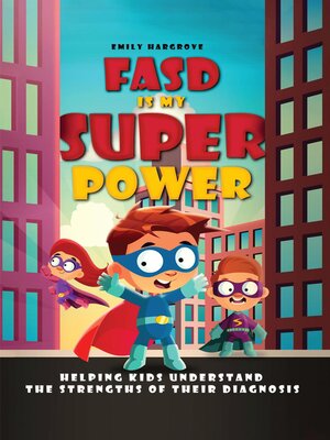 cover image of FASD is My Superpower